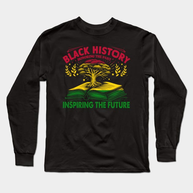 Honoring The Past Inspiring The Future Black History, junneteenth Long Sleeve T-Shirt by cyryley